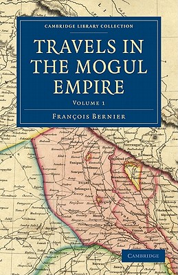 Travels in the Mogul Empire - Bernier, Franois, and Brock, Irving (Translated by)