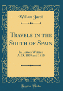 Travels in the South of Spain: In Letters Written A. D. 1809 and 1810 (Classic Reprint)