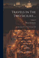 Travels In The Two Sicilies ...: In The Years 1777, 1778, 1779, And 1780; Volume 3