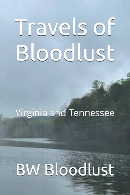 Travels of Bloodlust: Virginia and Tennessee - Atkins, Jadrienne (Photographer)