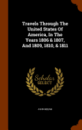 Travels Through The United States Of America, In The Years 1806 & 1807, And 1809, 1810, & 1811