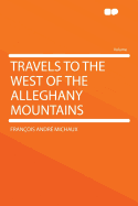 Travels to the West of the Alleghany Mountains