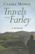 Travels with Farley - Mowat, Claire