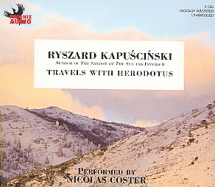 Travels with Herodotus - Kapuscinski, Ryszard, and Coster, Nicolas (Performed by)