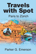 Travels with Spot: Paris to Zrich