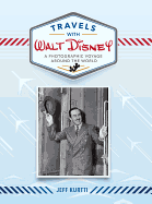 Travels with Walt Disney: A Photographic Voyage Around the World