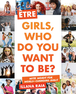 ?tre: Girls, Who Do You Want to Be?