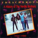 Treacherous: A History of the Neville Brothers 1955-1985