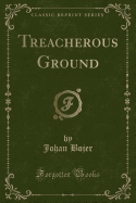 Treacherous Ground (Classic Reprint)