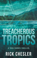 Treacherous Tropics: A Tara Shores Thriller