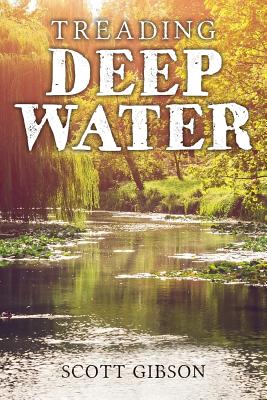 Treading Deep Water - Gibson, Scott