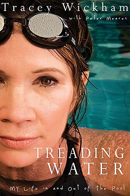 Treading Water: My Life in and Out of the Pool - Wickham, Tracy, and Meares, Peter