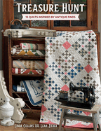 Treasure Hunt: 13 Quilts Inspired by Antique Finds