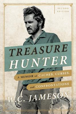 Treasure Hunter: A Memoir of Caches, Curses, and Confrontations - Jameson, W C
