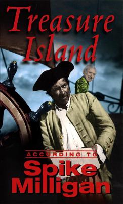Treasure Island According To Spike Milligan - Milligan, Spike