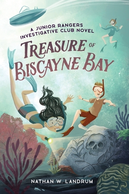 Treasure of Biscayne Bay: A Junior Rangers Investigative Club Novel - Landrum, Nathan W, and Hall, Nicole (Editor)