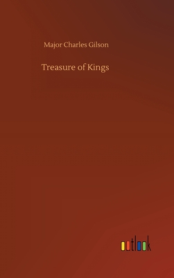 Treasure of Kings - Gilson, Major Charles