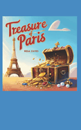 Treasure of Paris: The Dream Beneath the Eiffel: A Young Boy's Journey to Paris and the Hidden Treasure