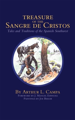Treasure of the Sangre de Cristos: Tales and Traditions of the Spanish Southwest - Campa, Arthur L
