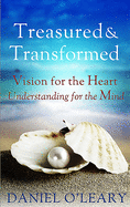 Treasured and Transformed: Vision for the Heart; Understanding for the Mind