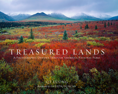 Treasured Lands: A Photographic Odyssey Through America's National Parks - Luong, Qt, and Duncan, Dayton (Foreword by)