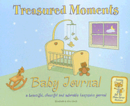 Treasured Moments Baby Journal: A Beautiful, Cheerful and Adorable Keepsake Journal