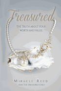 Treasured: The truth about your worth and value