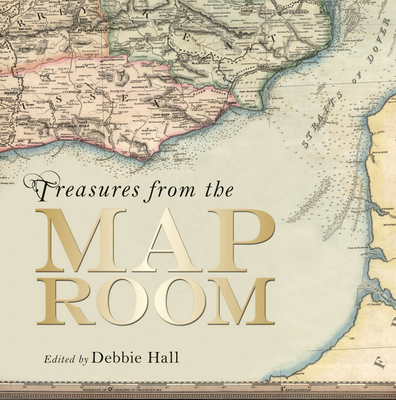 Treasures from the Map Room: A Journey through the Bodleian Collections - Hall, Debbie (Editor)