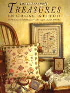 Treasures in Cross-Stitch: 50 Projects Inspired by Antique Needlework