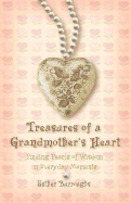 Treasures of a Grandmother's Heart: Finding Pearls of Wisdom in Everyday Moments - Burroughs, Esther