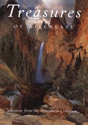 Treasures of Gilcrease: Selections from the Permanent Collection - Erwin, Sarah, and Morand, Anne, and Smith, Kevin