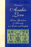 Treasury of Arabic Love Poems, Quotations & Proverbs: In Arabic and English - Bitar, Farid (Editor), and Algosaibi, Ghazi A (Translated by)