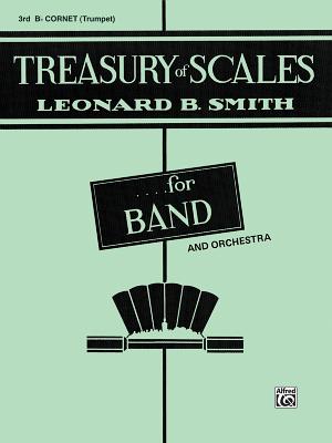 Treasury of Scales for Band and Orchestra: 3rd B-Flat Cornet - Smith, Leonard B