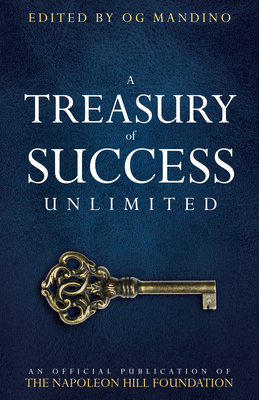 Treasury of Success Unlimited: An Official Publication of the Napoleon Hill Foundation - Napoleon Hill Foundation, and Mandino, Og (Editor), and Stone, W Clement (Introduction by)