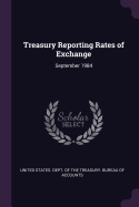 Treasury Reporting Rates of Exchange: September 1984