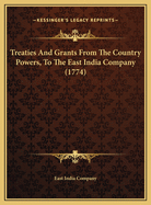 Treaties and Grants from the Country Powers, to the East India Company (1774)