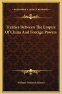 Treaties Between the Empire of China and Foreign Powers