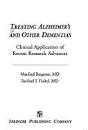 Treating Alzheimer's and Other Dementias - Bergener, Manfred