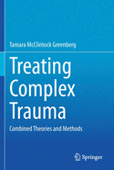 Treating Complex Trauma: Combined Theories and Methods