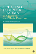 Treating Complex Trauma in Children and Their Families: An Integrative Approach