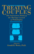Treating Couples: The Intersystem Model Of The Marriage Council Of Philadelphia