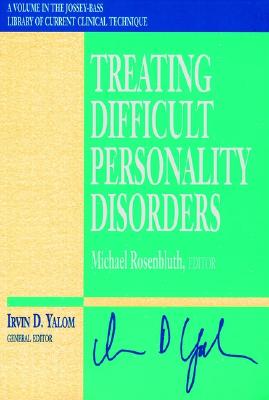 Treating Difficult Personality Disorders - Rosenbluth, Michael
