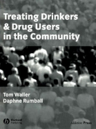 Treating Drinkers and Drug Users in the Community