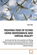 Treating Fear of Flying Using Biofeedback and Virtual Reality