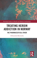 Treating Heroin Addiction in Norway: The Pharmaceutical Other