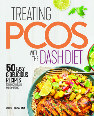 Treating Pcos with the Dash Diet: Empower the Warrior from Within - Plano, Amy