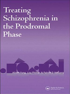 Treating Schizophrenia in the Prodromal Phase: Back to the Future - Yung, Alison, and Phillips, Lisa, and McGorry, Patrick D