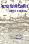 Treating the Aftermath of Sexual Abuse: A Handbook for Working with Children in Care - Osmond, Margaret, and Durham, Duane, and Keating, John