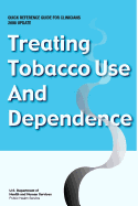 Treating Tobacco Use and Dependence - Quick Reference Guide for Clinicians: 2008 Update - Service, Public Health, and Human Services, U S Department of Heal