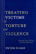 Treating Victims of Torture and Violence: Theoretical Cross-Cultural, and Clinical Implications